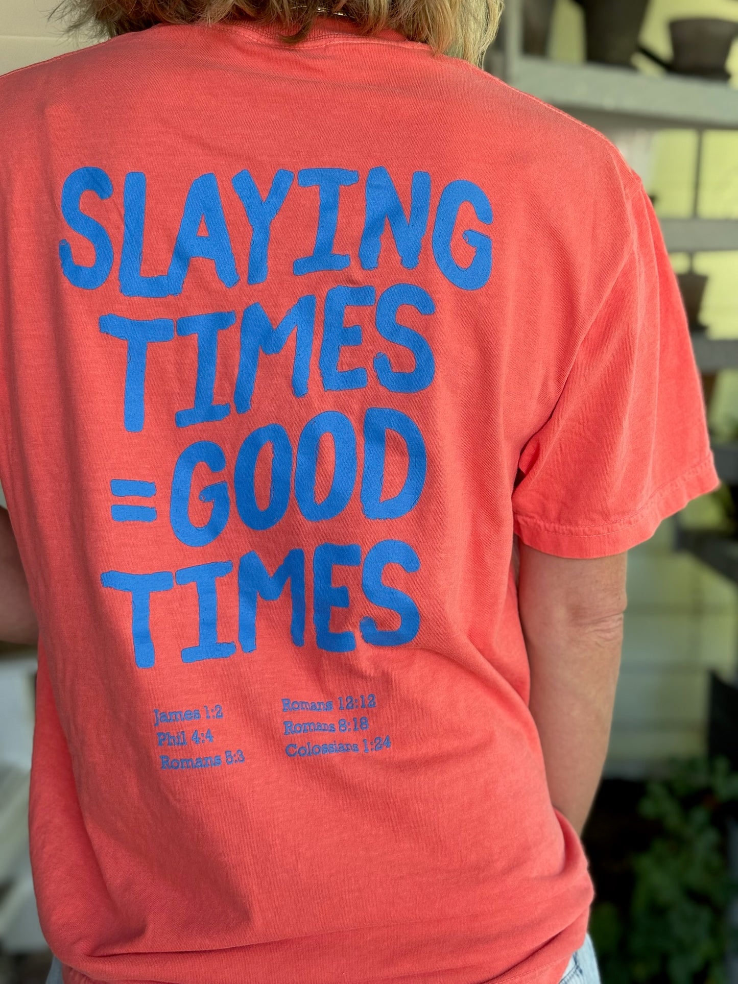 Slaying Times = Good Times Tee