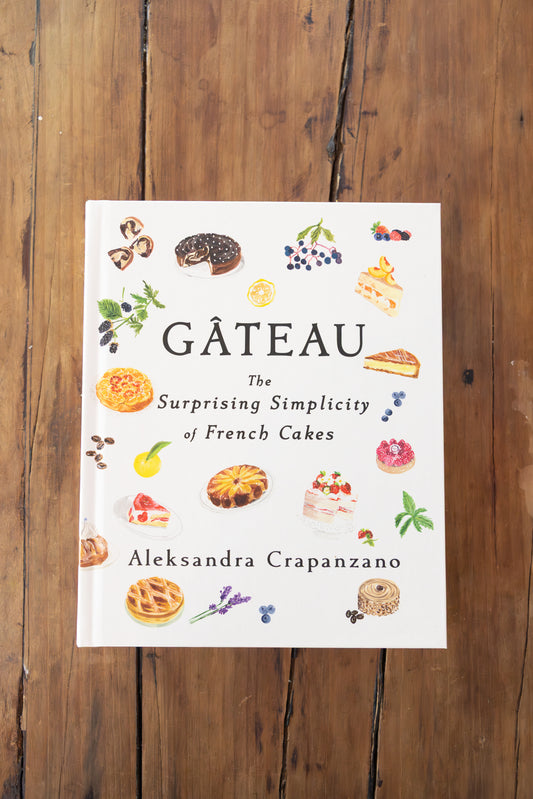 Gateau: The Surprising Simplicity of French Cakes