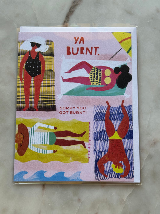 "Ya Burnt" Card