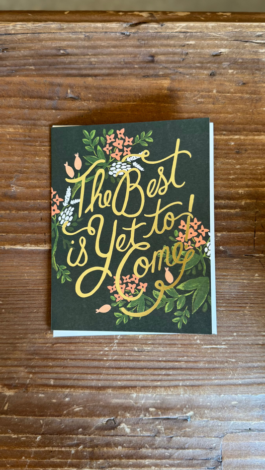 The Best is Yet to Come card